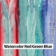 Watercolor Red Green Blue